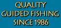 Quality Guided Fishing Since 1986